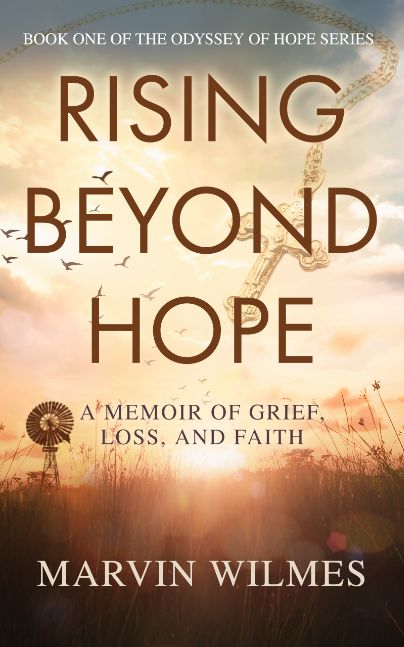 Rising Beyond Hope, A Memoir of Grief, Loss, and Faith (Book One of the Odyssey of Hope Series) Rising Beyond Hope, A Memoir of Grief, Loss, and Faith (Book One of the Odyssey of Hope Series)