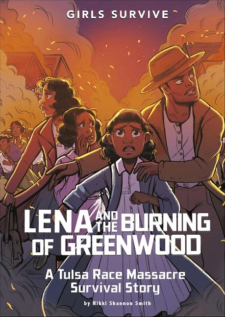 Lena and the Burning of Greenwood: A Tulsa Race Massacre Survival Story (Girls Survive) Lena and the Burning of Greenwood: A Tulsa Race Massacre Survival Story (Girls Survive)
