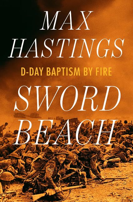 Sword Beach: D-Day Baptism by Fire Sword Beach: D-Day Baptism by Fire