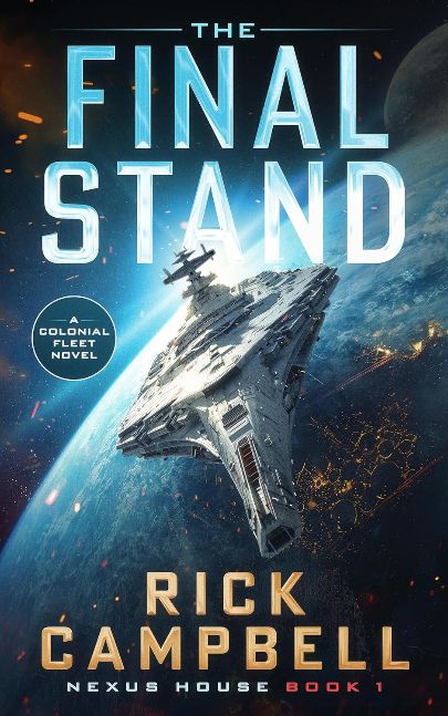 The Final Stand: A Colonial Fleet Novel (Nexus House Book 1) Kindle Edition The Final Stand: A Colonial Fleet Novel (Nexus House Book 1) Kindle Edition