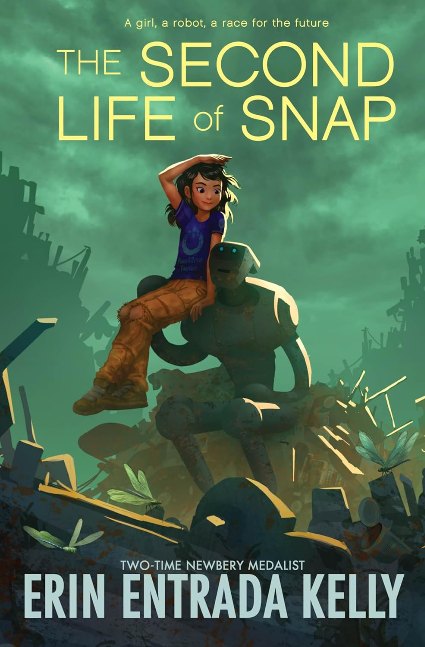 The Second Life of Snap: A Hopeful Middle Grade Novel about Friendship from a Newbery Medalist, for Kids (Ages 8-12) The Second Life of Snap: A Hopeful Middle Grade Novel about Friendship from a Newbery Medalist, for Kids (Ages 8-12)