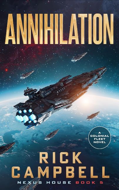 Annihilation: A Colonial Fleet Novel (Nexus House Book 5) Annihilation: A Colonial Fleet Novel (Nexus House Book 5)