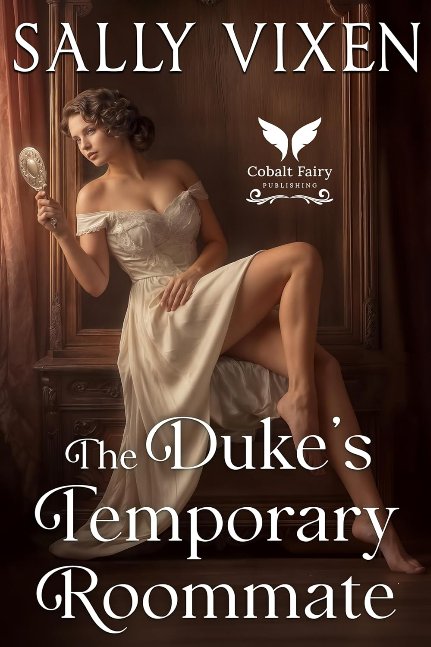 The Duke’s Temporary Roommate: A Historical Regency Romance Novel (Duchess Deals Book 3) The Duke’s Temporary Roommate: A Historical Regency Romance Novel (Duchess Deals Book 3)